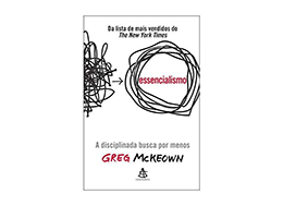 Essencialismo - A disciplinada busca por menos